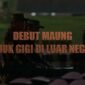 Debut Maung unjuk gigi di luar negeri